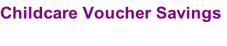 Childcare Voucher Savings