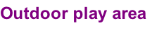 Outdoor play area