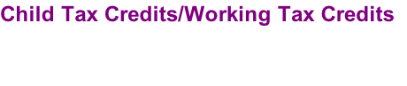 Child Tax Credits/Working Tax Credits
