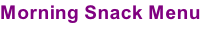 Morning Snack Menu