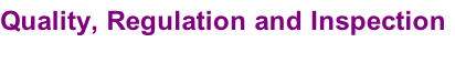 Quality, Regulation and Inspection